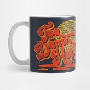 Too Damn Hot! Climate Change & Global Warming Mug